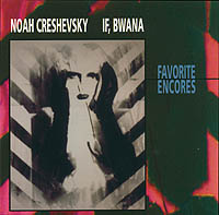 Noah Creshevsky / If,Bwana - Favorite Encores