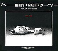 Ken Montgomery - Birds + Machines
